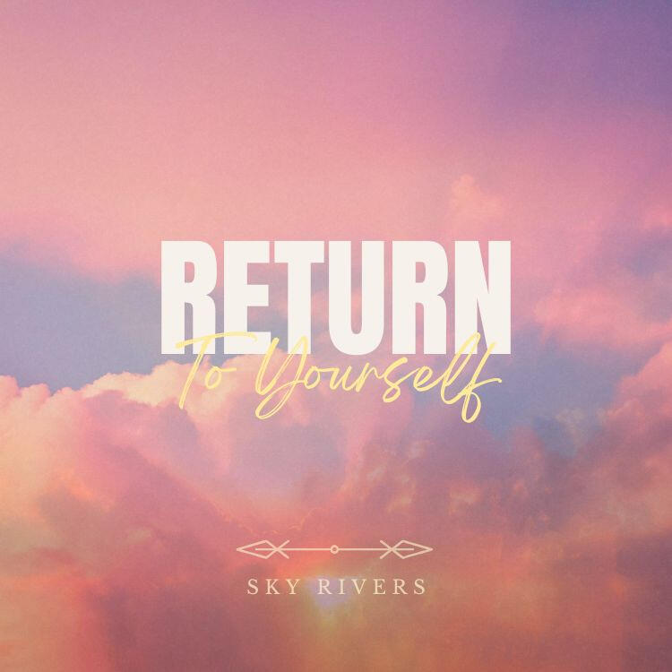 Return to Yourself. A Newsletter for Your Body’s Wisdom.